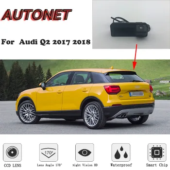 Резервная камера заднего вида AUTONET HD ночного видения для Audi Q2 2017 2018 Ручка багажника/CCD/камера номерного знака